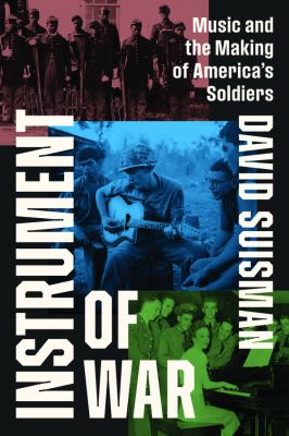 Instrument of war : music and the making of America's soldiers  cover image cdn