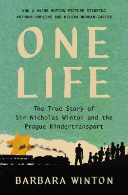 One Life : The true story of Sir Nicholas Winton and the Prague Kindertransport  cover image cdn