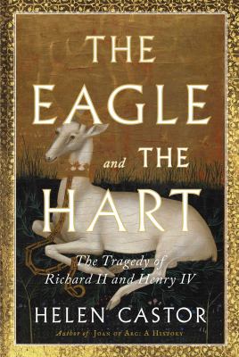 The eagle and the hart : the tragedy of Richard II and Henry IV  cover image cdn