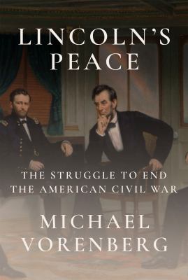 Lincoln's peace : the struggle to end the American Civil War  cover image cdn