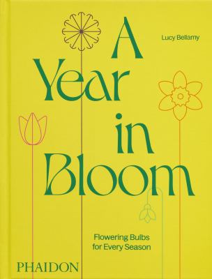 A year in bloom : flowering bulbs for every season  cover image cdn