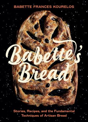 Babette's bread : stories, recipes, and the fundamental techniques of artisan bread  cover image cdn