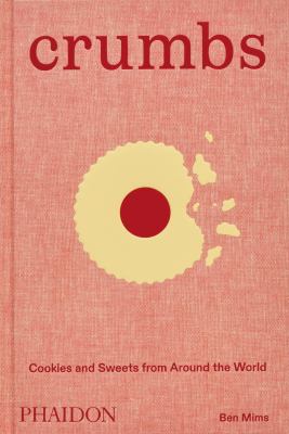 Crumbs : cookies and sweets from around the world  cover image cdn
