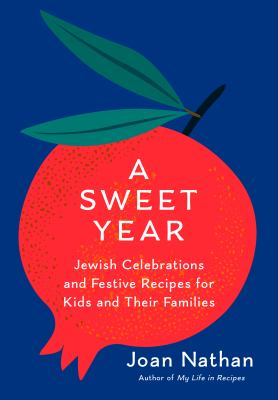 A sweet year : Jewish celebrations and festive recipes for kids and their families  cover image cdn