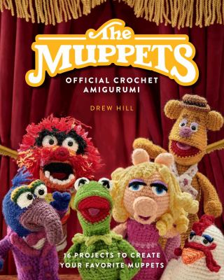 The Muppets : official crochet amigurumi : 16 projects to create your favorite muppets  cover image cdn