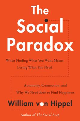 The social paradox : when finding what you want means losing what you need : autonomy, connection, and why we need both to find happiness  cover image cdn
