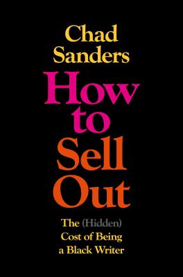 How to sell out : the (hidden) cost of being a Black writer  cover image cdn