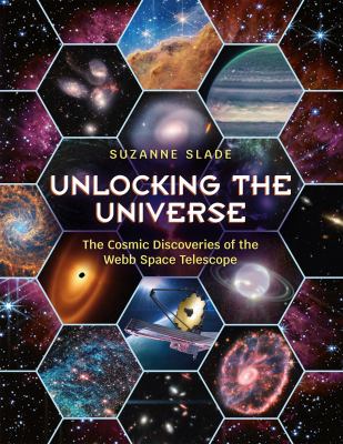 Unlocking the universe : the cosmic discoveries of the Webb Space Telescope  cover image cdn