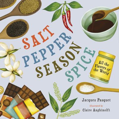 Salt, pepper, season, spice : all the flavors of the world  cover image cdn