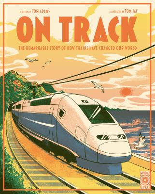 On track : the remarkable story of how trains have changed our world  cover image cdn