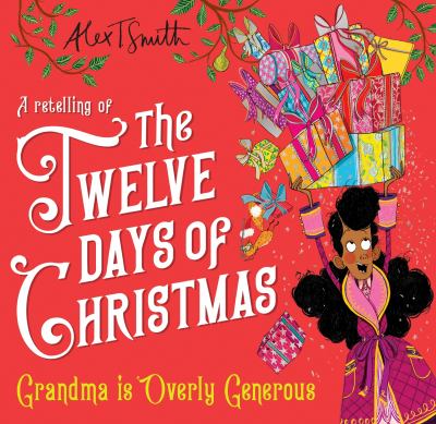 Grandma is overly generous : a retelling of the twelve days of Christmas  cover image cdn