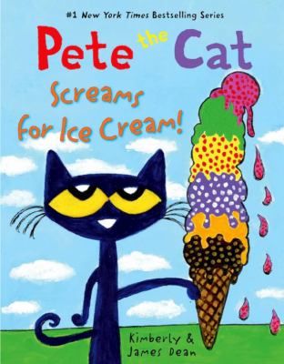 Pete the cat : Pete the cat screams for ice cream!  cover image cdn