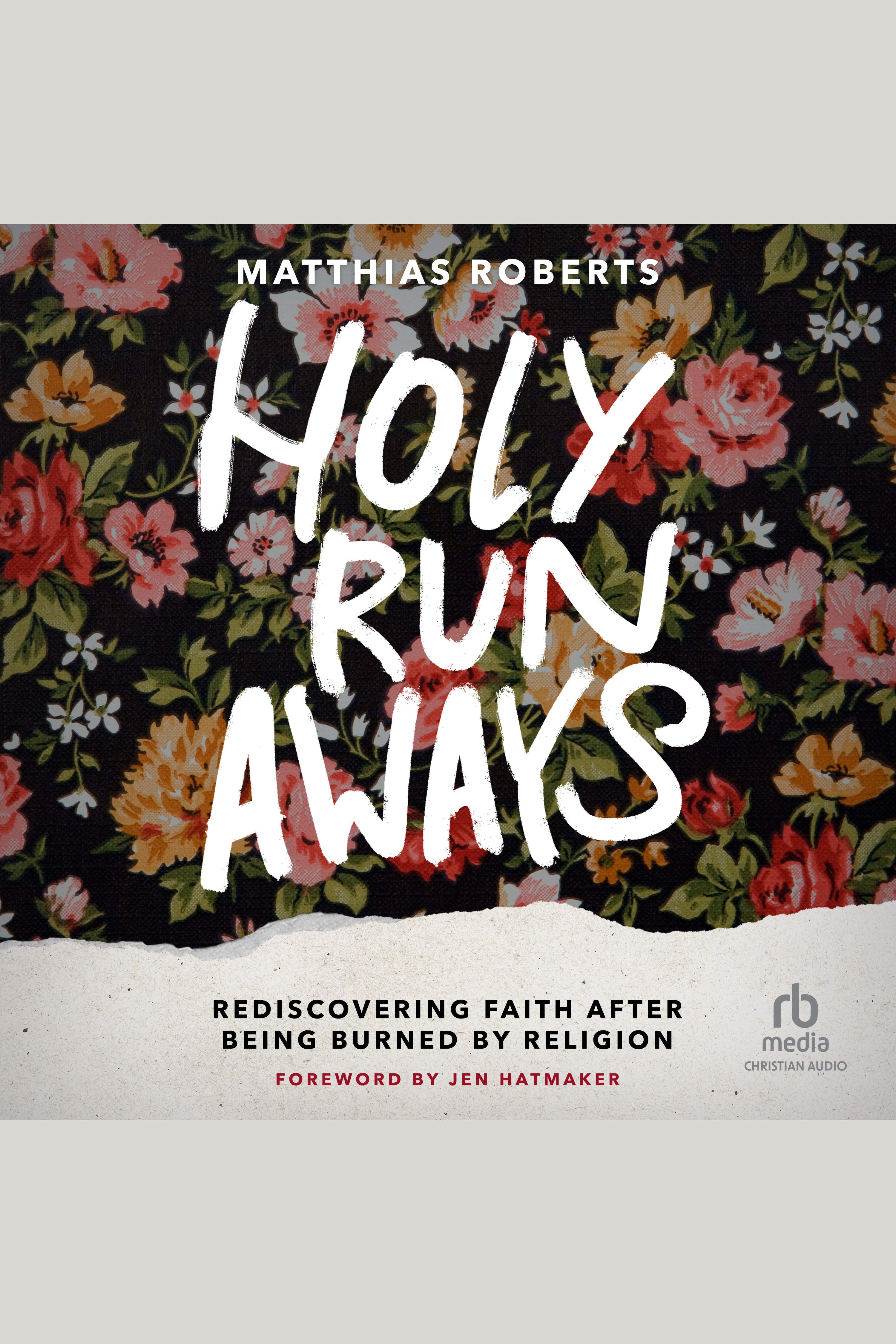 Holy Runaways Rediscovering Faith After Being Burned by Religion cover image cdn