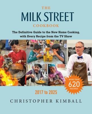 The Milk Street cookbook : the definitive guide to the new home cooking, with every recipe from the TV show, 2017-2025  cover image cdn