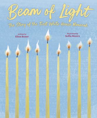 Beam of light : the story of the first White House menorah  cover image cdn