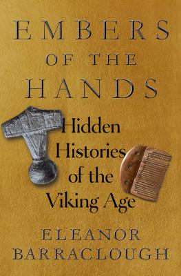 Embers of the hands : hidden histories of the Viking Age  cover image cdn