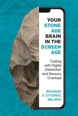 Your stone age brain in the screen age : coping with digital distraction and sensory overload  cover image cdn