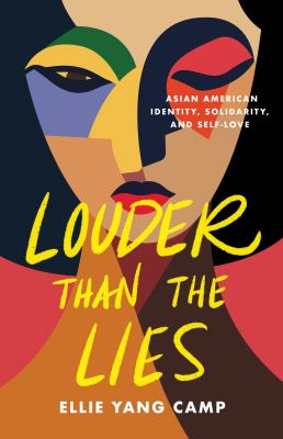 Louder than the lies : Asian American identity, solidarity, and self-love  cover image cdn