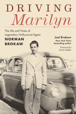 Driving Marilyn : the life and times of legendary Hollywood agent Norman Brokaw  cover image cdn