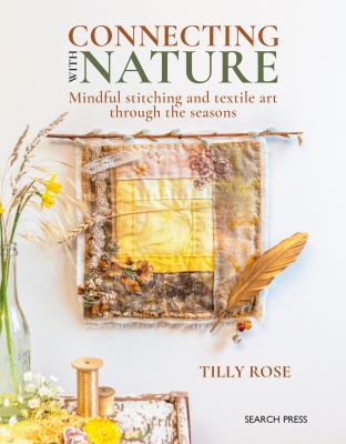 Connecting with nature : mindful stitching and textile art through the seasons  cover image cdn
