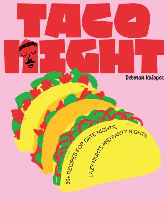 Taco night : 60+ recipes for date nights, lazy nights and party nights  cover image cdn