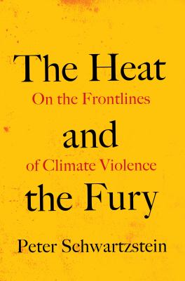 The heat and the fury : on the frontlines of climate violence  cover image cdn