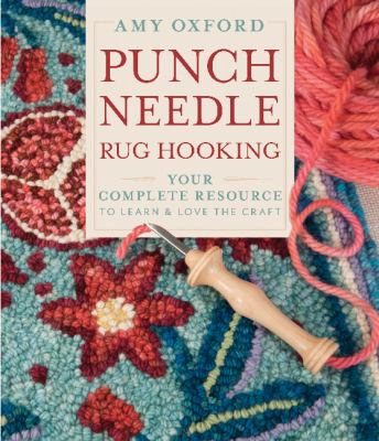 Punch needle rug hooking : your complete resource to learn & love the craft  cover image cdn