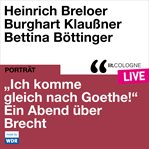 Ich komme gleich nach Goethe! : ein abend uber Brecht cover image cdn