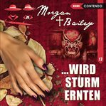 Wird sturm ernten. Morgan & Bailey cover image cdn