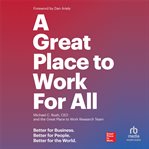 A Great Place to Work for All : Better for Business, Better for People, Better for the World cover image cdn