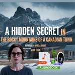 A Hidden Secret in the Rocky Mountains of a Canadian Town cover image cdn