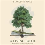A Living Faith : A Devotional Journey Through James cover image cdn