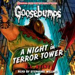 A Night in Terror Tower : Classic Goosebumps cover image cdn