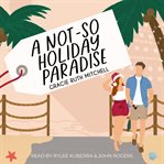 A Not-So Holiday Paradise : Christmas Escape cover image cdn