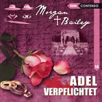 Adel verpflichtet : Morgan & Bailey (German) cover image cdn