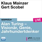 Alan Turing : Visionär, Genie, Jahrhundertdenker. phil.COLOGNE live cover image cdn