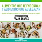 Alimentos Que Te Engordan Y Alimentos Que Adelgazan : Basado En Las Enseñanzas De Frank Suarez cover image cdn