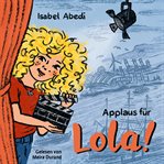 Applaus für Lola! : Lola (German) cover image cdn