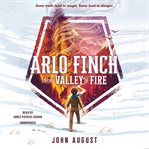 Arlo Finch in the valley of fire. Arlo Finch cover image cdn