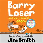 Barry Loser and the Holiday of Doom : Barry Loser cover image cdn