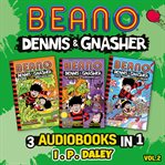 Beano Dennis & Gnasher – 3 Audiobooks in 1 : Volume 2 cover image cdn