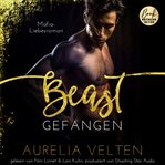 Beast : Gefangen (Mafia-Liebesroman). Fairytale Gone Dark (German) cover image cdn