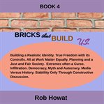 Bricks That Build Us Book 4 : Bricks That Build Us cover image cdn