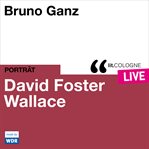 Bruno Ganz Liest David Foster Wallace : Lit.cologne Live cover image cdn