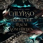 Calypso : Der blutige Traum vom Frieden. Die Calypso Reihe cover image cdn