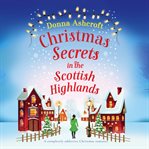 Christmas Secrets in the Scottish Highlands : Scottish Highlands cover image cdn