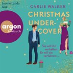 Christmas undercover : Sie will ihn verhaften. Er will sie verführen cover image cdn