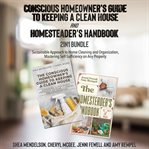 Conscious Homeowner's Guide to Keeping a Clean House and Homesteader's Handbook 2-In-1 Bundle cover image cdn