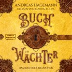Das Buch Der Illusionen : Buchwächter cover image cdn
