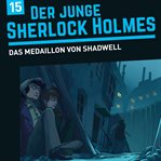 Das Medaillon Von Shadwell : Der junge Sherlock Holmes cover image cdn